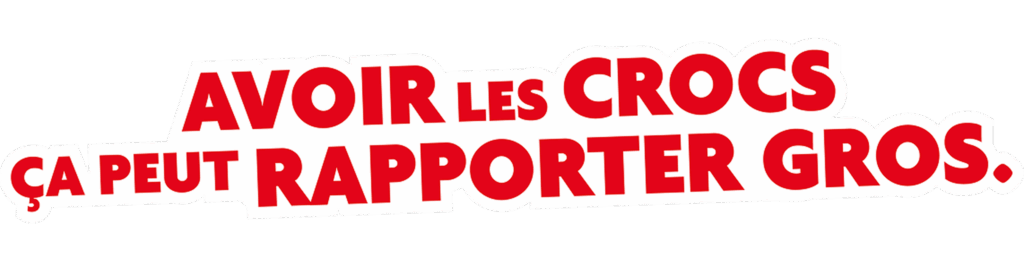 bandeau avoir les crocs ça peut rapporter gros fidélité