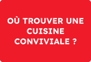 Où trouver une cuisine conviviale _